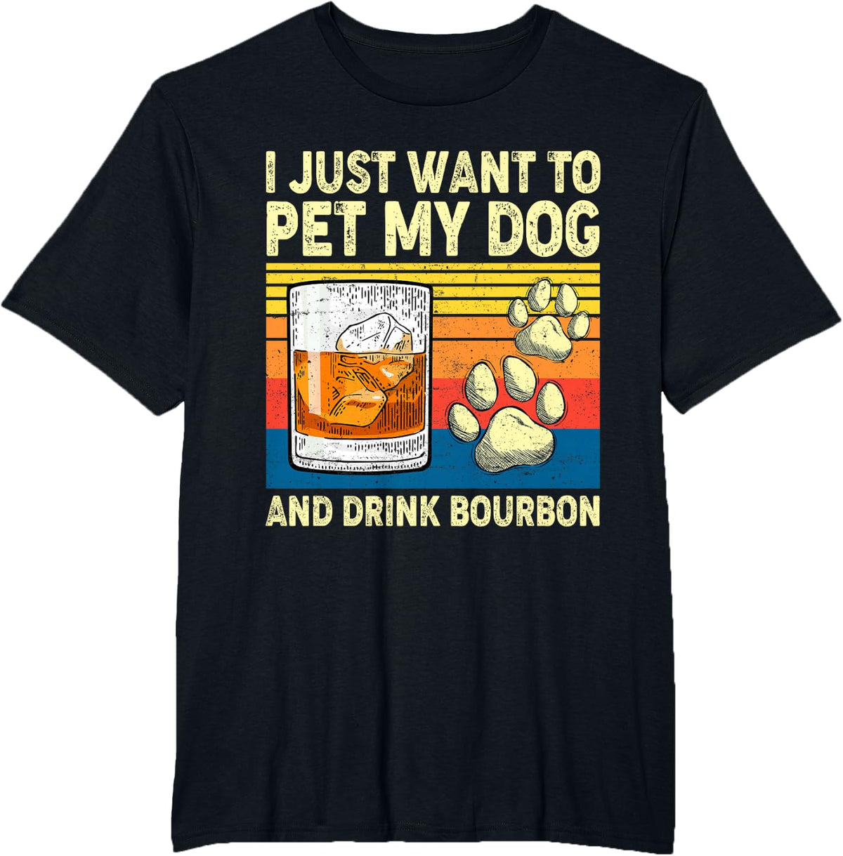 I Just Want To Pet My Dog And Drink Bourbon Animals Lover T-Shirt - Black