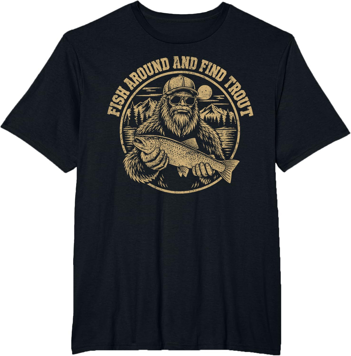 Fish Around and Find Trout Bigfoot Fishing Angler Sasquatch T-Shirt - Black
