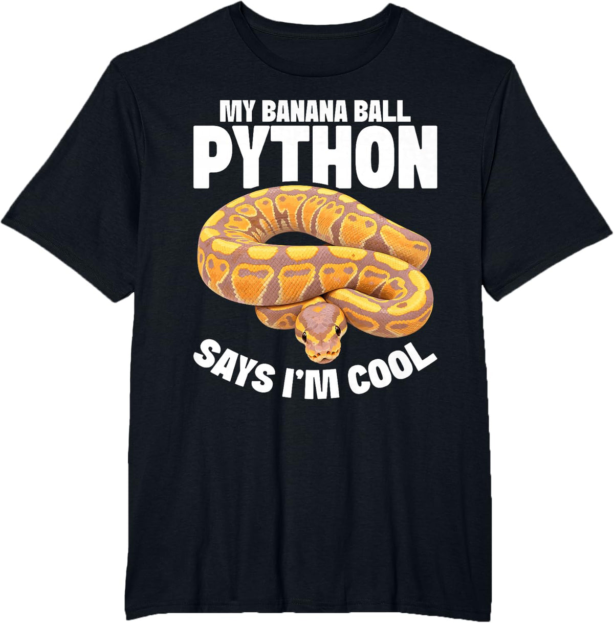 Ball Python Owner Snake Lover I'm Cool Banana Ball Python T-Shirt - Black