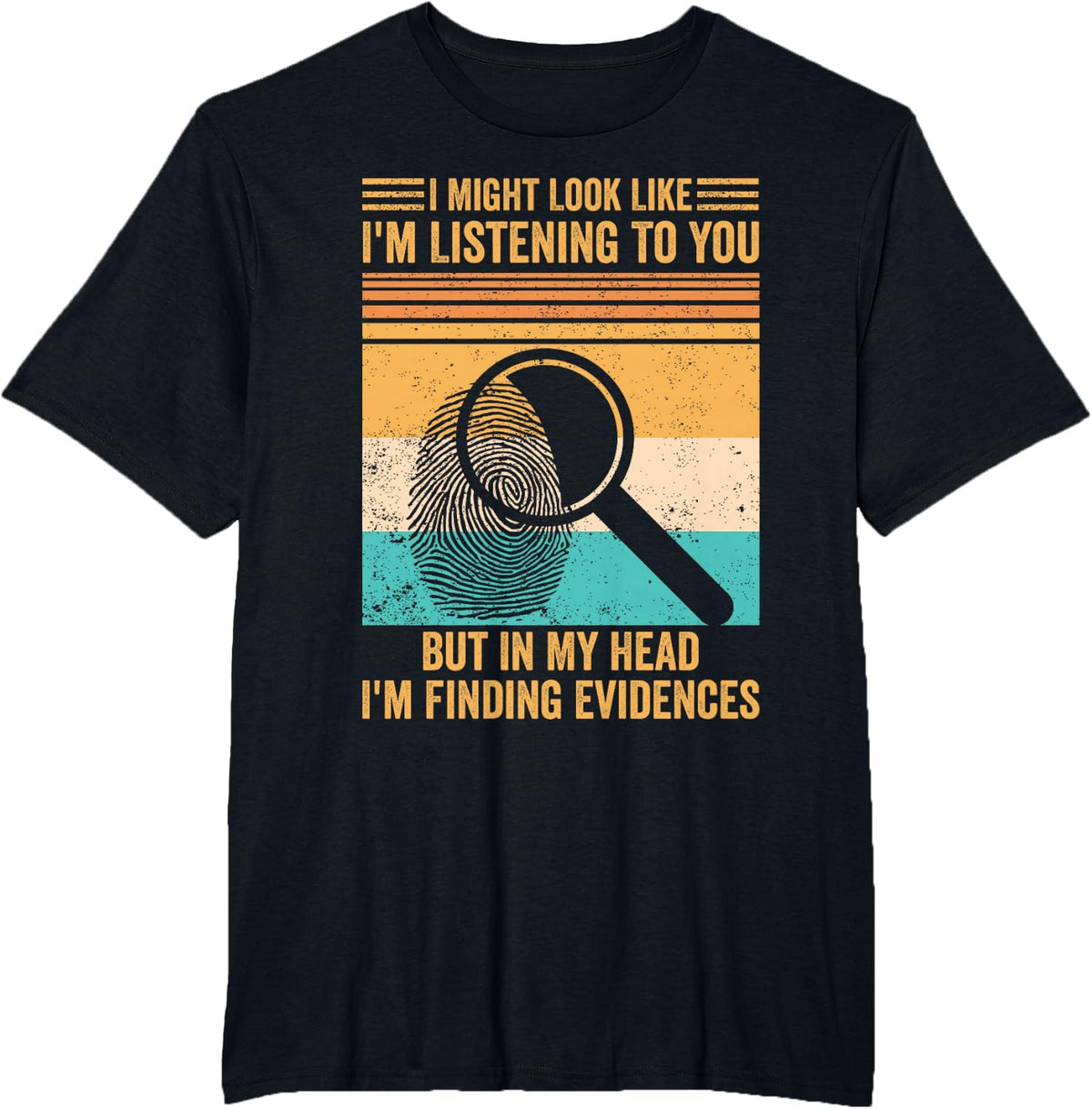 Forensic Scientist in My Head I'm Finding Evidences T-Shirt - Black