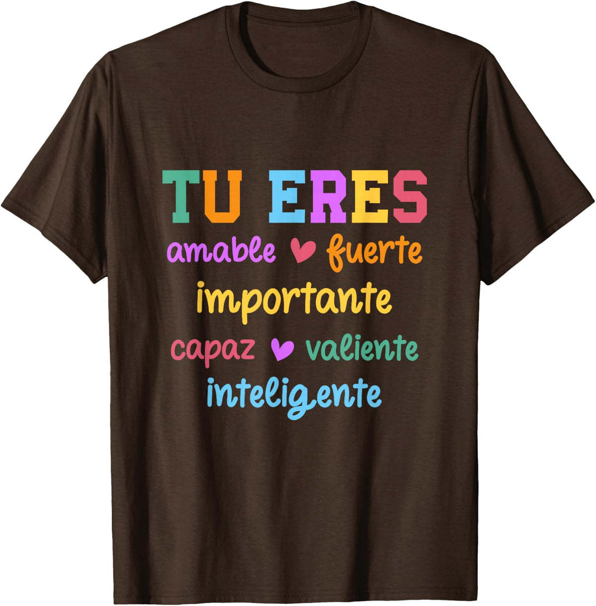 Tu Eres Amable Importante Spanish Mental Health Hispanic T-Shirt - Brown