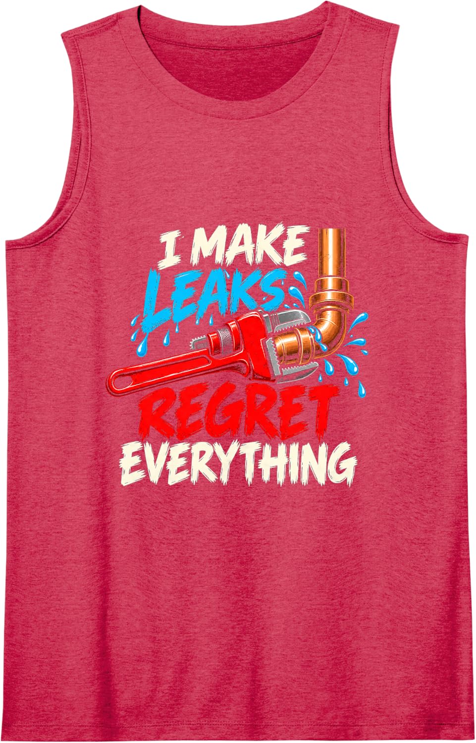 Plumber I Make Leaks Regret Everything Pipe Wrench Sleeveless Tank Top - Red