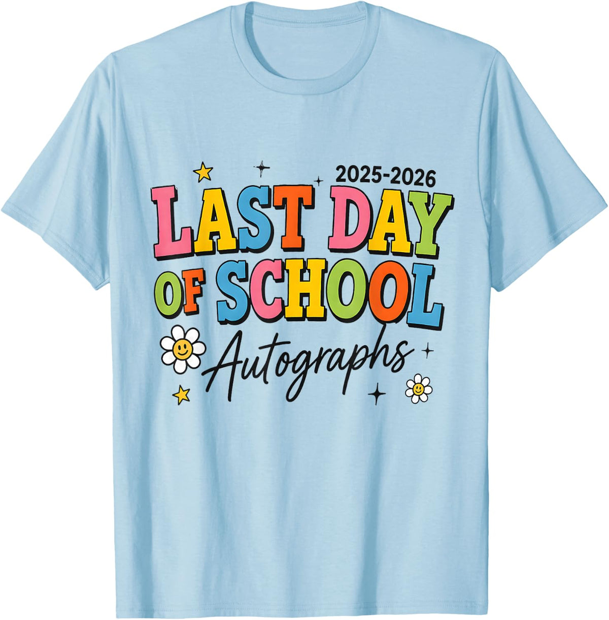 End of Term Signatures 2025-2026 Student Teacher Autographs T-Shirt Last Day of School Tee - Baby Blue