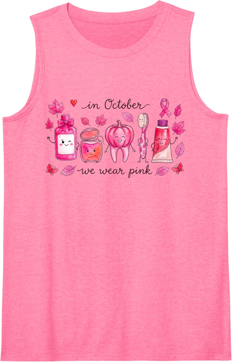 Cute in October We Wear Pink Dental Breast Cancer Awareness Sleeveless Tank Top - Pink