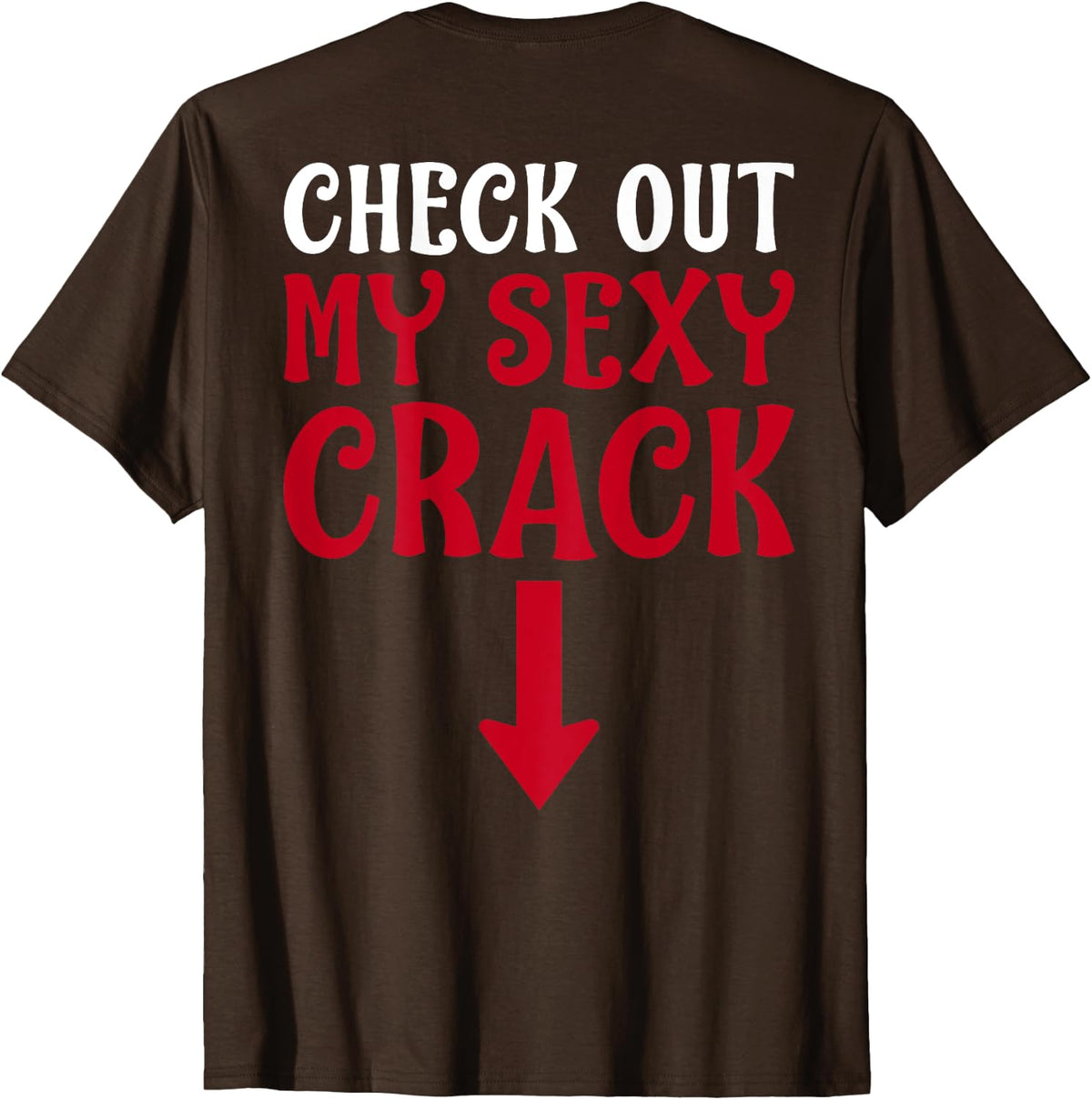 Check Out My Sexy Crack | Funny Plumber + Pipefitter T-Shirt - Brown
