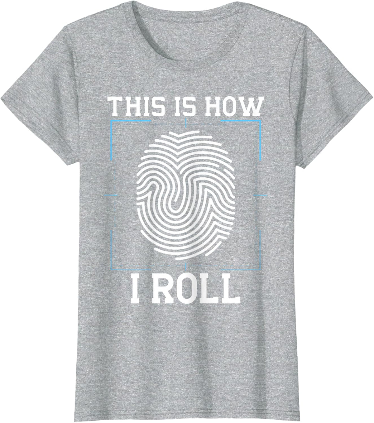Funny Forensic Scientist Science Investigator How I Roll T-Shirt - Heather Grey