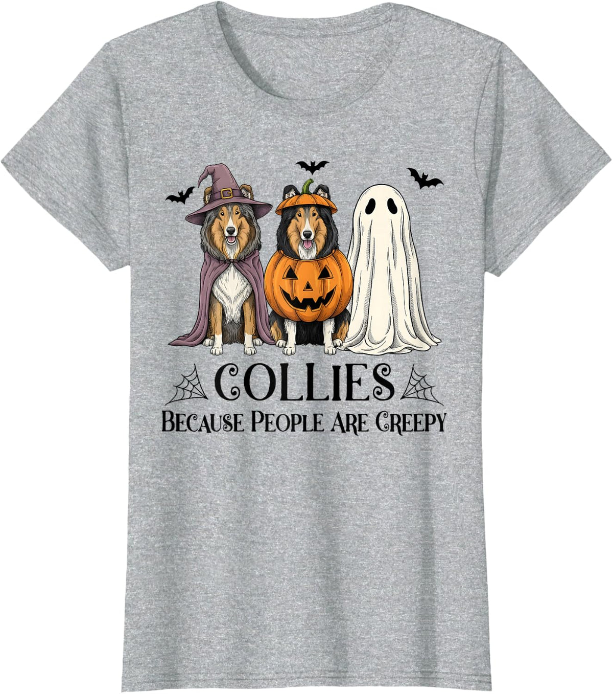 Collies Because People are Creepy Halloween Rough Collie Dog T-Shirt - Heather Grey