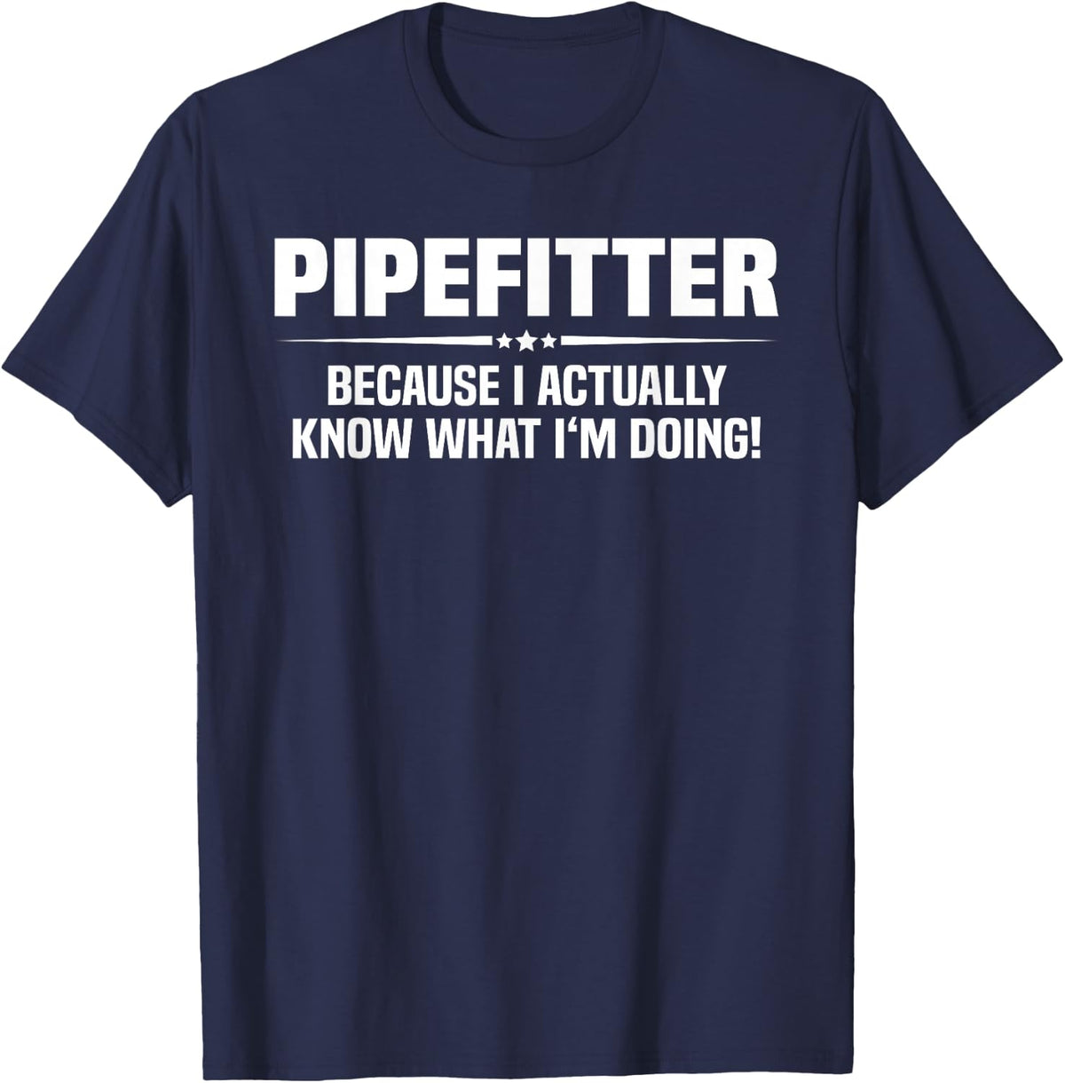 Pipefitter What I'm Doing T-Shirt - Navy Blue
