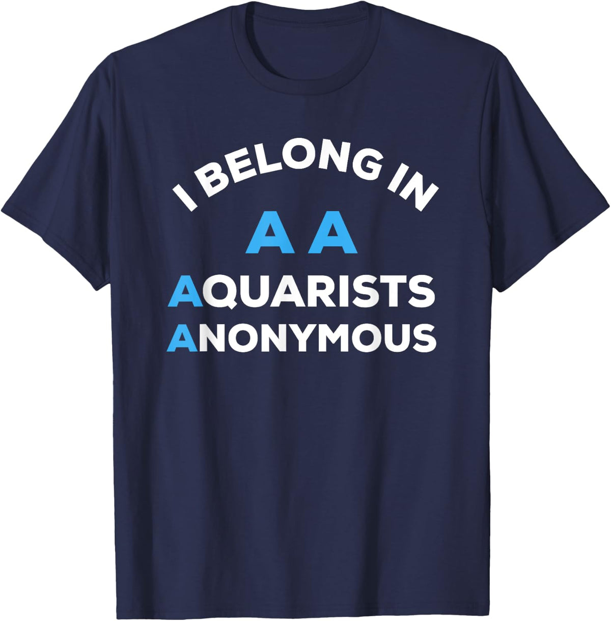 Funny Aquarium Fish Tank Joke Coral Reef Aquarists Anonymous T-Shirt - Navy Blue