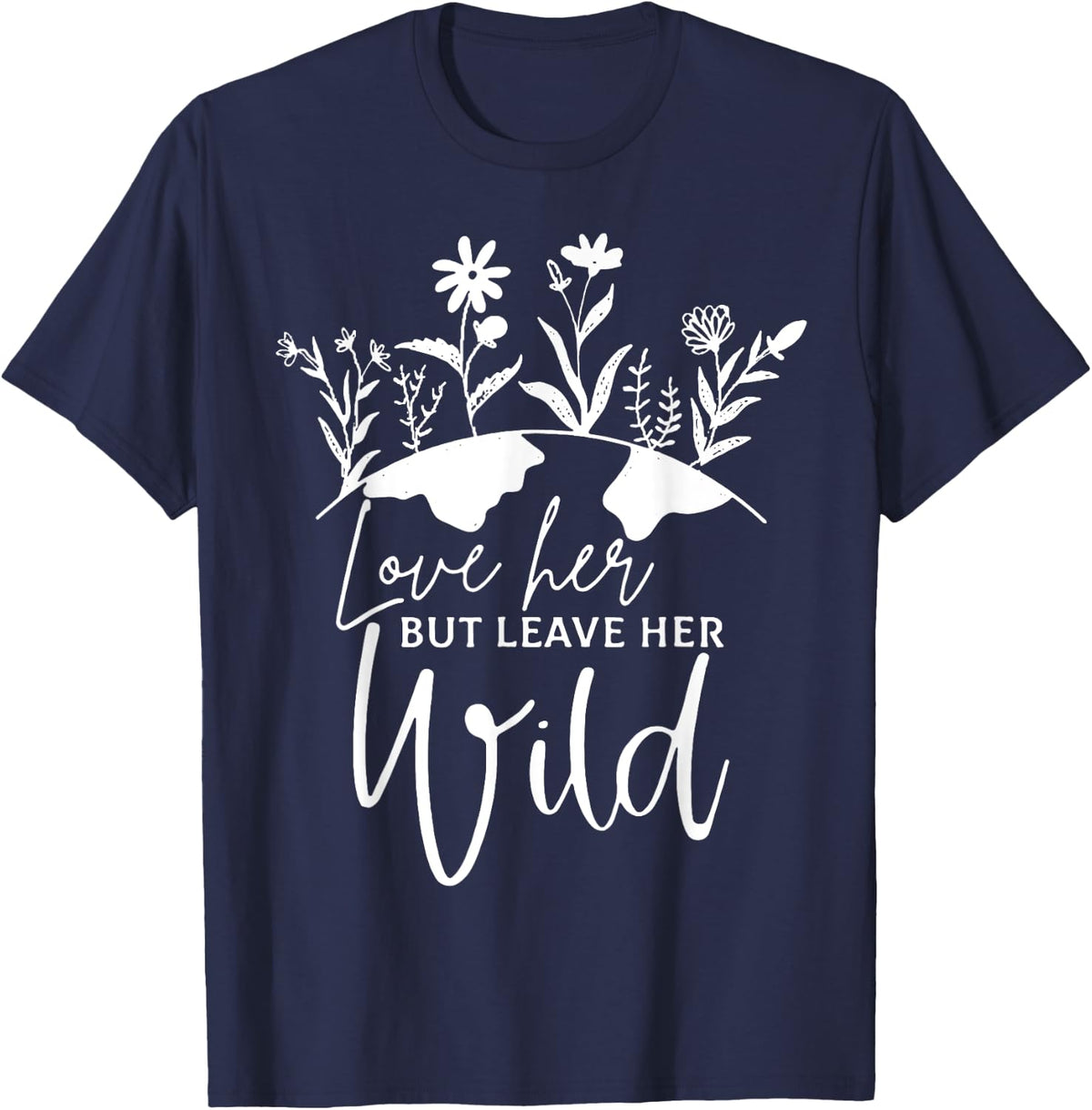 Women Love Her But Leave Her Wild, Nature Lovers Costume T-Shirt - Navy Blue