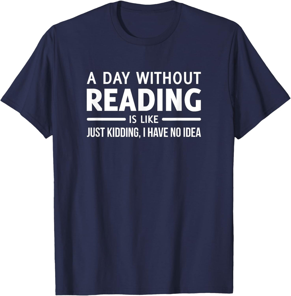 A Day Without Reading T-Shirt T-Shirt - Navy Blue