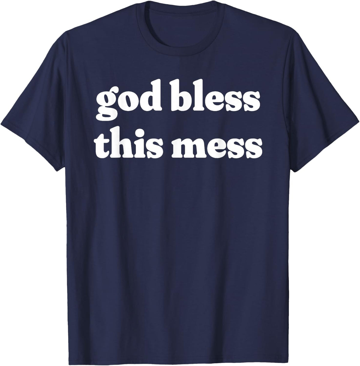 God Bless This Mess Southern Sayings Village Country Life T-Shirt - Navy Blue