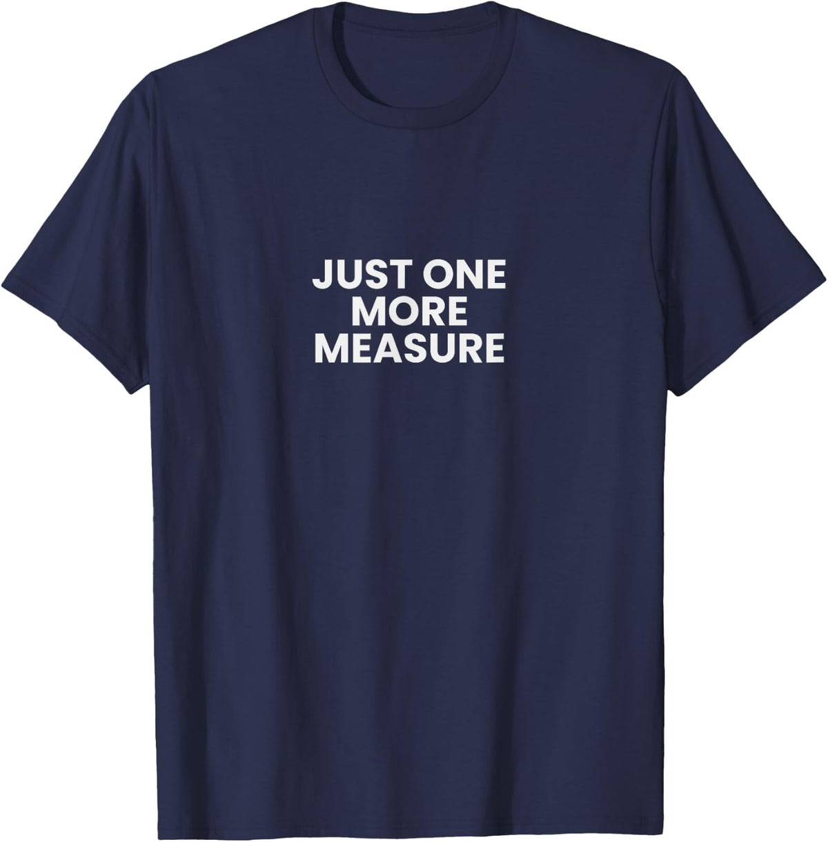 Funny Music Teacher Just One More Measure T-Shirt - Navy Blue