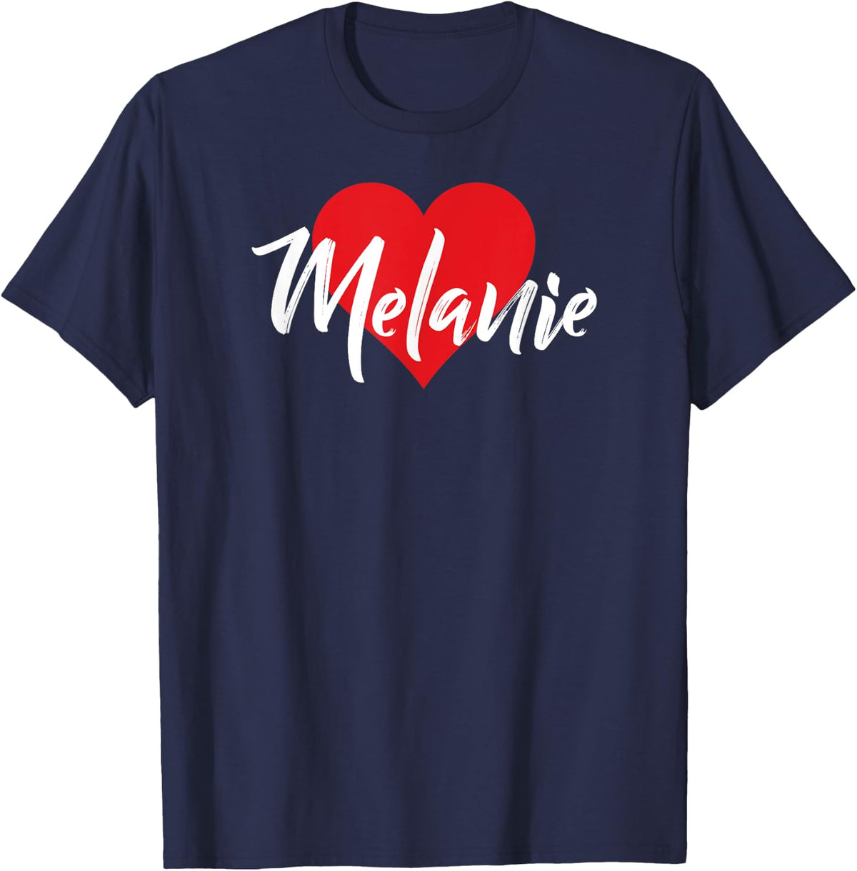 I Love Melanie First Name Tshirt I Heart Named T-Shirt - Navy Blue