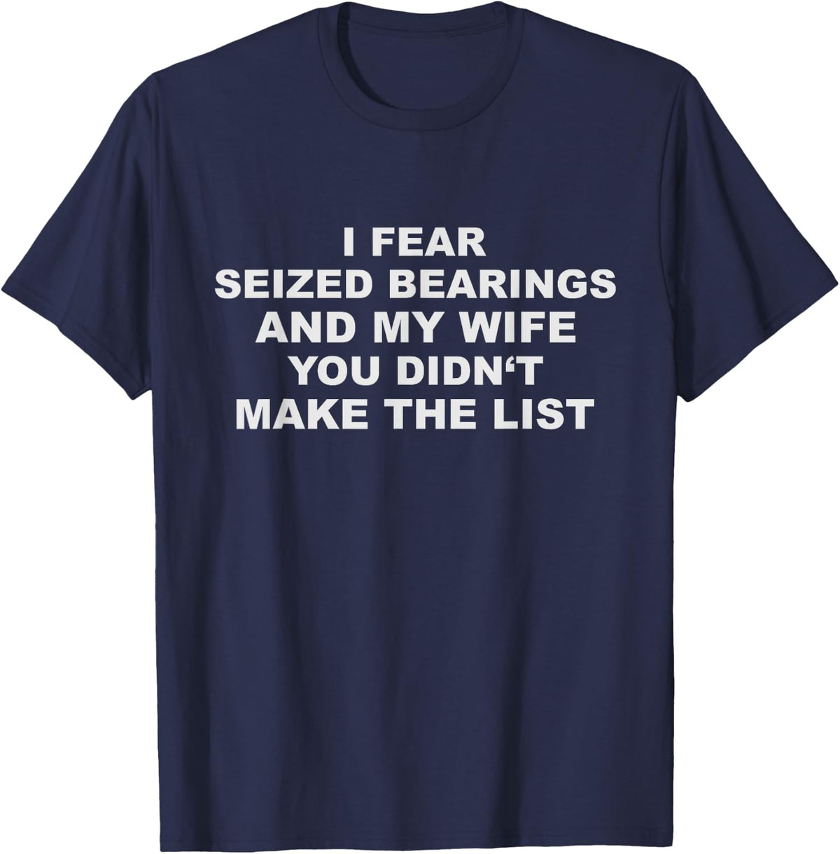 Funny Millwright Humor - Seized Bearings and My Wife T-Shirt - Navy Blue