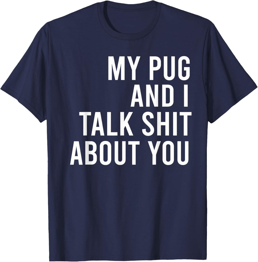 Funny Pug Dog Lovers My Pug Dog And I Cool Pug Dog Puppy Mom T-Shirt - Navy Blue