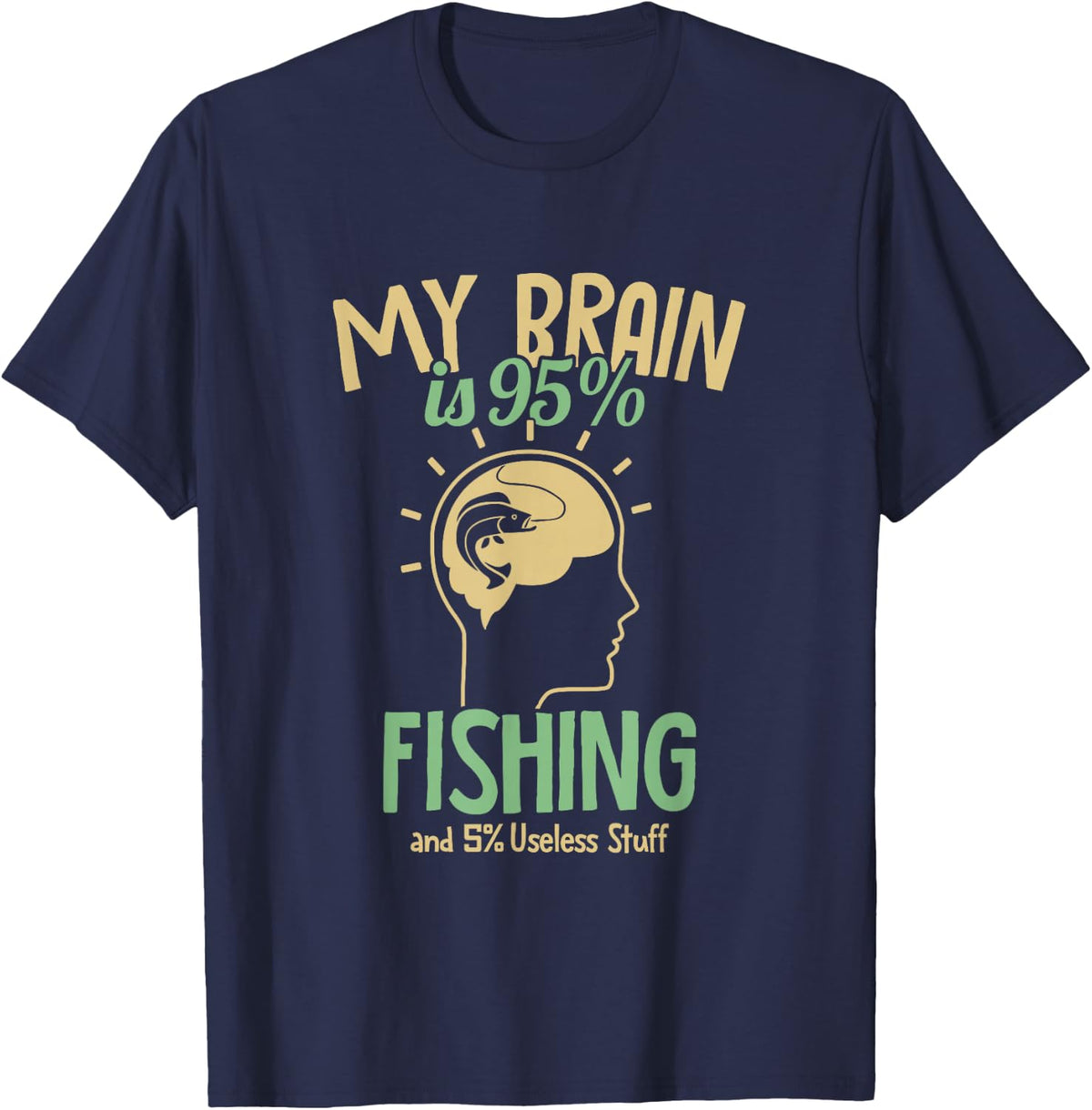 My Brain is 95% Fishing Fisherman Deep Sea Fly Fishing T-Shirt - Navy Blue