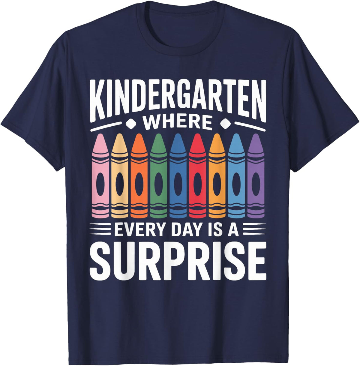 Where Every Day is A Surprise Funny Kindergarten Teacher T-Shirt - Navy Blue