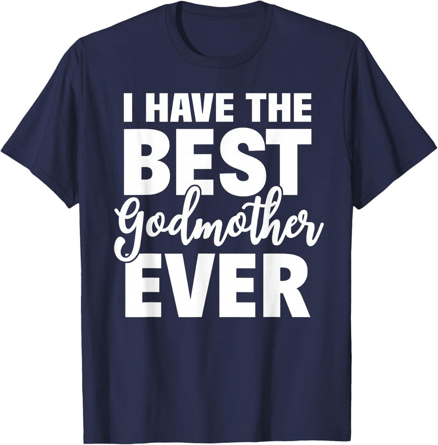 I Have The Best Godmother Ever Funny Kids Gift T-Shirt - Navy Blue
