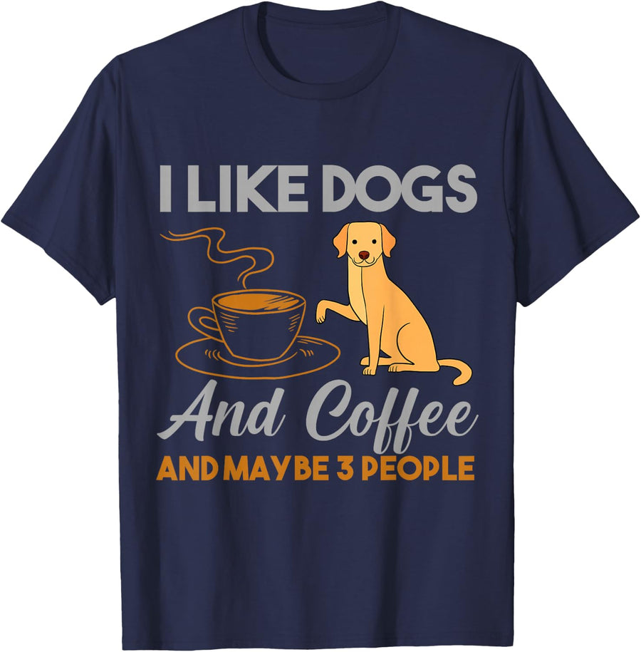 I Like Dogs And Coffee And Maybe 3 People T-Shirt Tee For Dog Lovers - Navy Blue