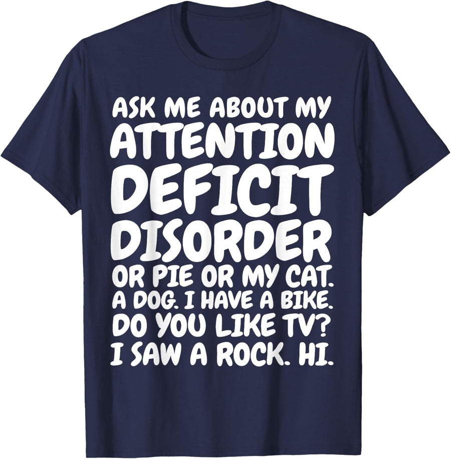 Funny ADHD Quote Ask Me About My Attention Deficit Disorder T-Shirt - Navy Blue