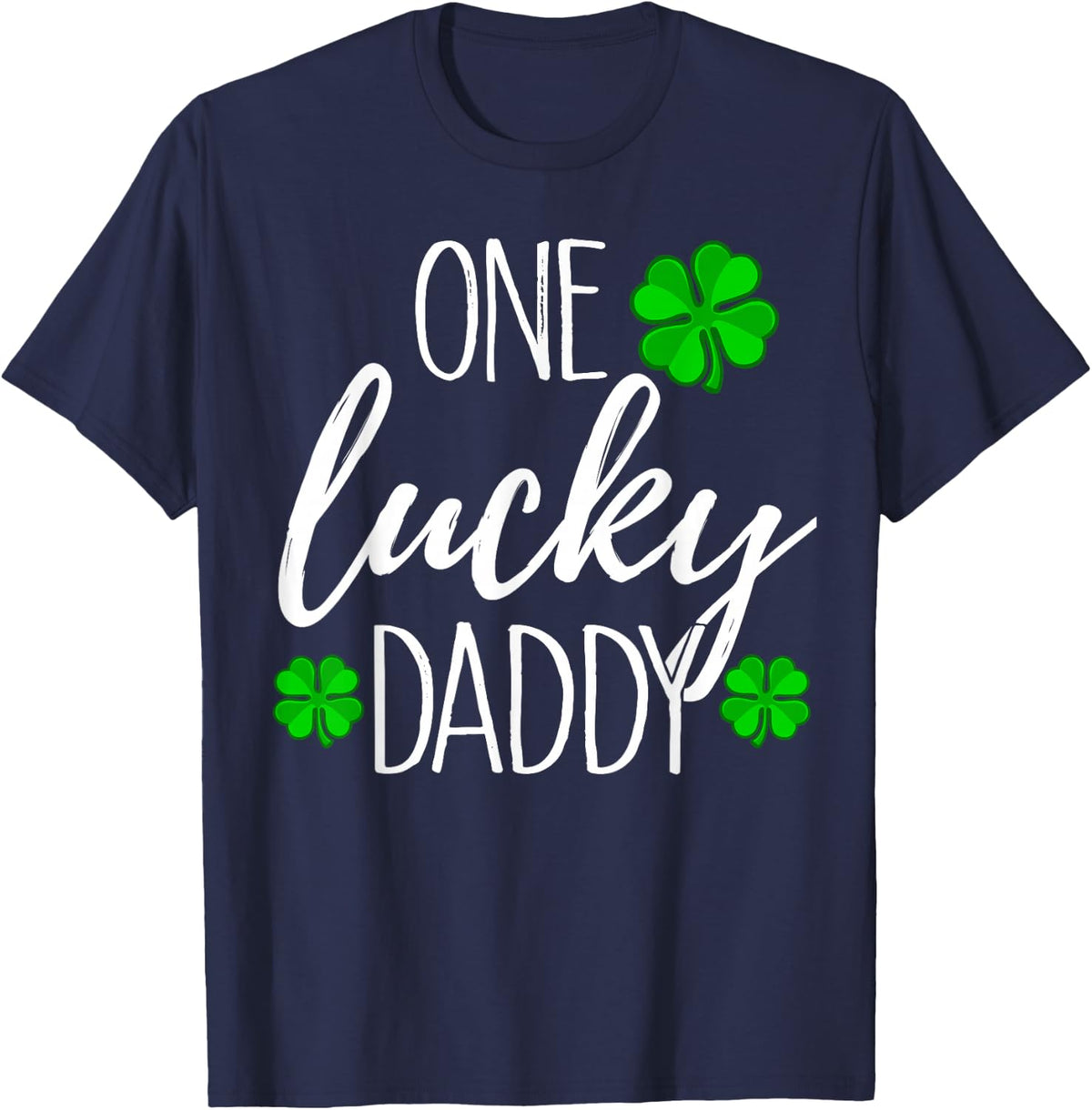One Lucky Dad Matching St Patricks Day T Shirt T-Shirt - Navy Blue