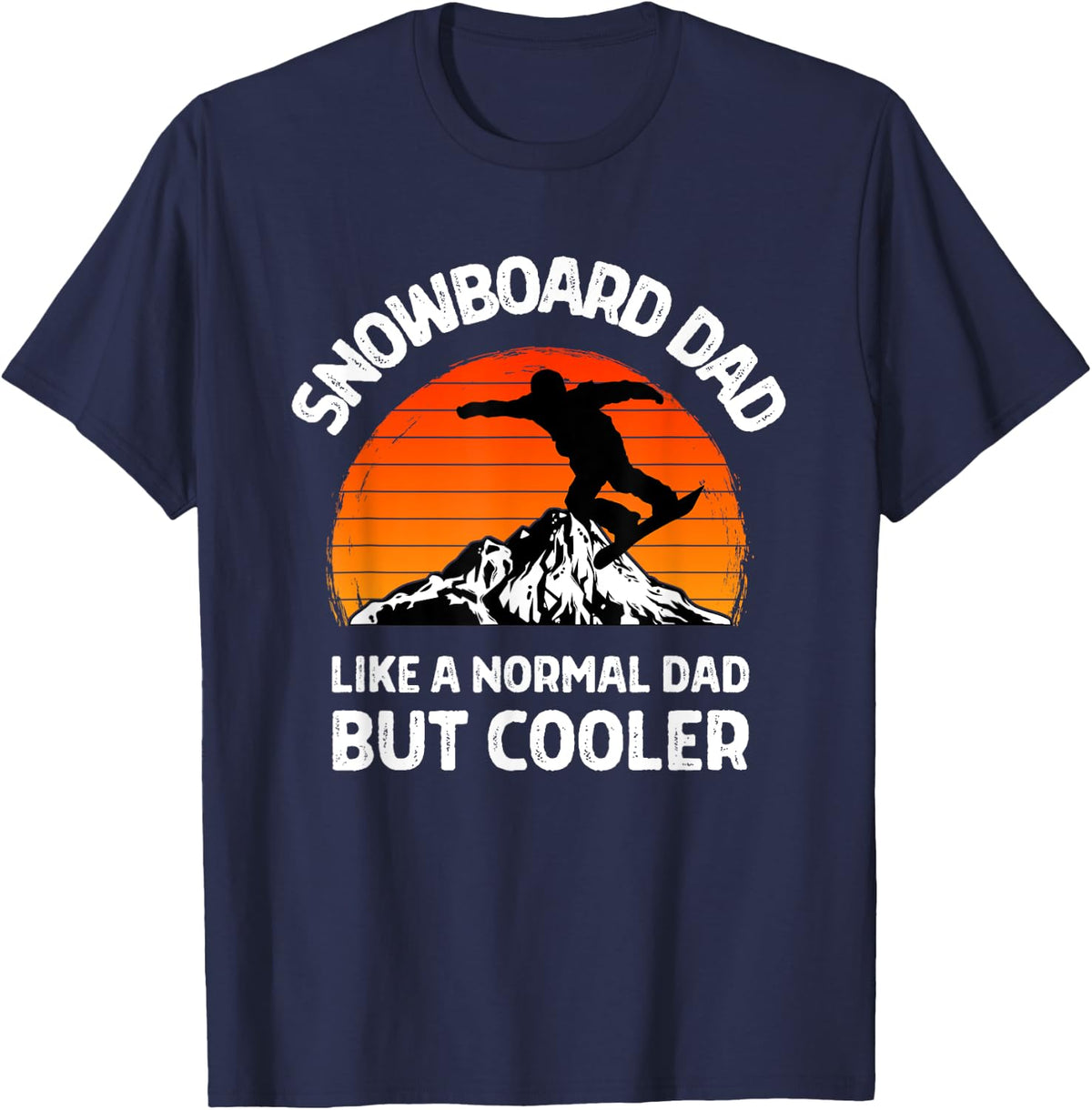 Snowboard Dad But Cooler Snowboarding Dad Snowboarder T-Shirt - Navy Blue