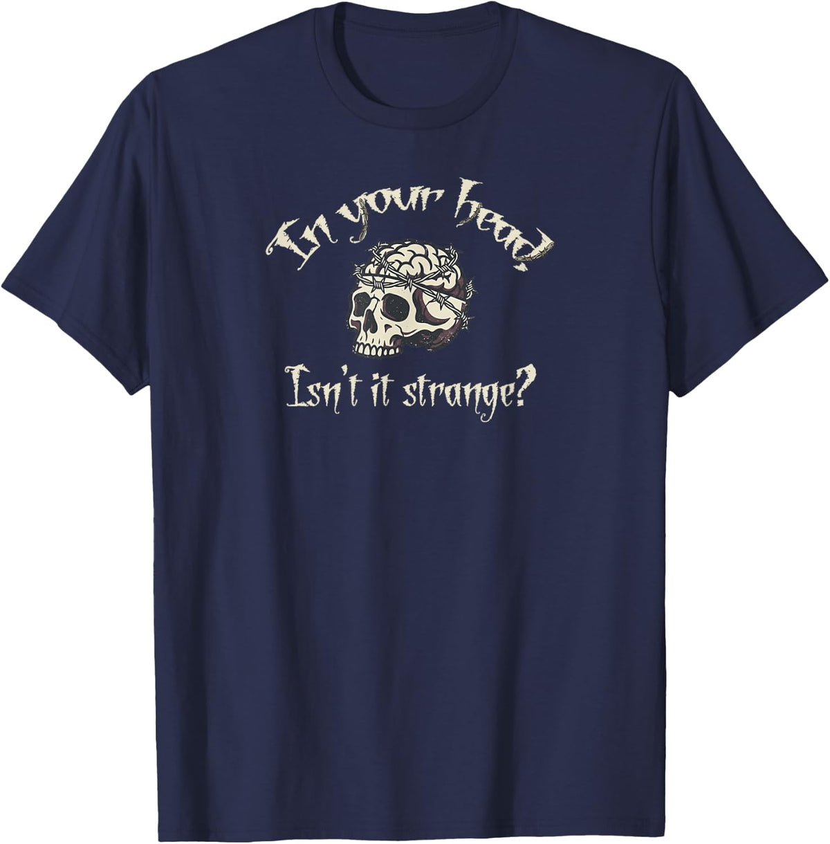 in Your Head Isn't It Strange Skeleton Skull Goth_A T-Shirt - Navy Blue