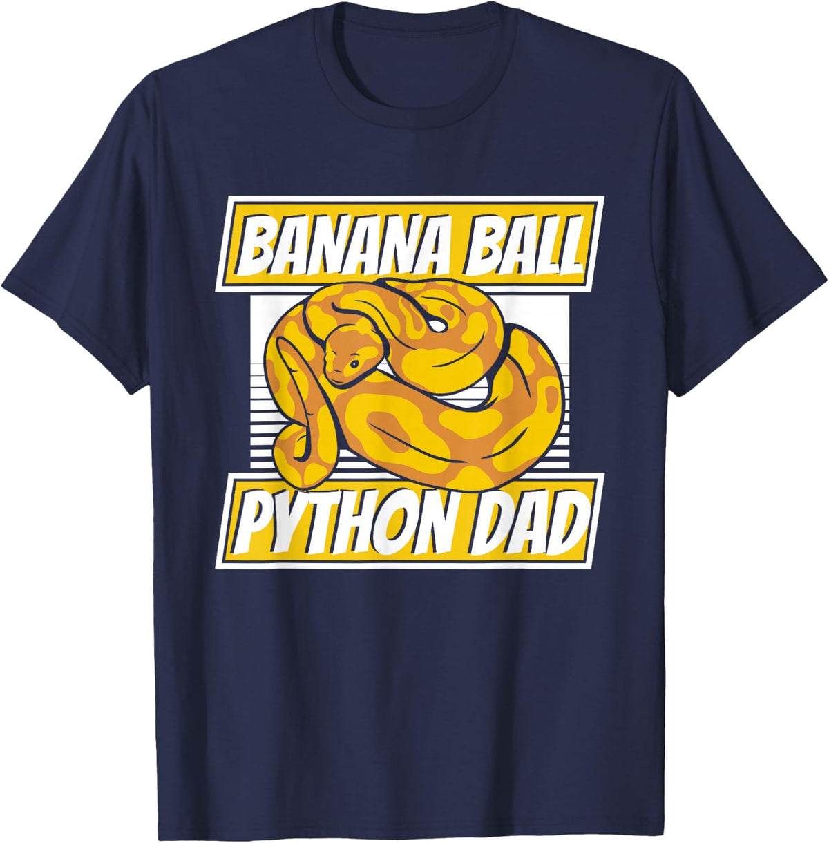 Banana Ball Python Dad Pythonidae Breeder Banana Ball Python T-Shirt - Navy Blue