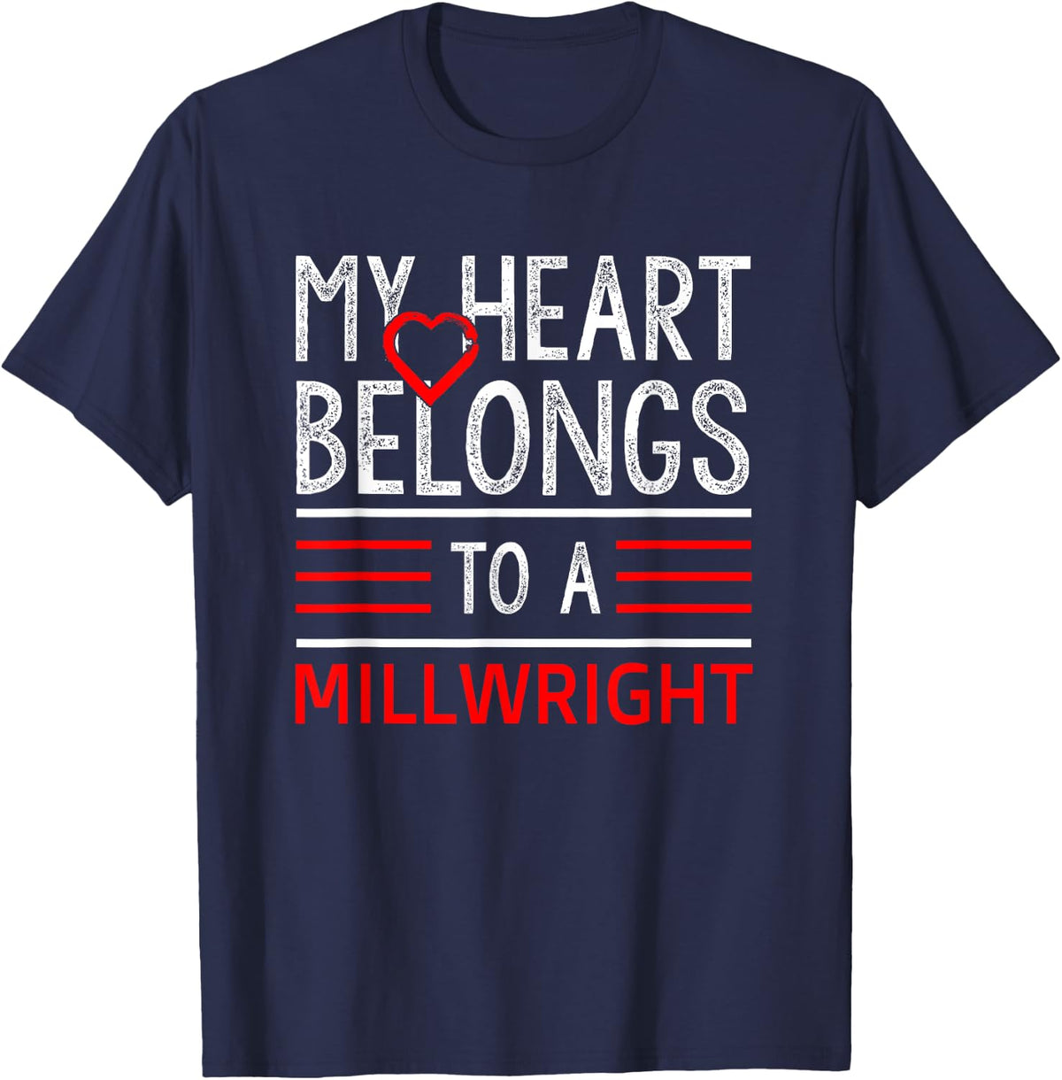 My heart belongs to a Millwright T-Shirt - Navy Blue