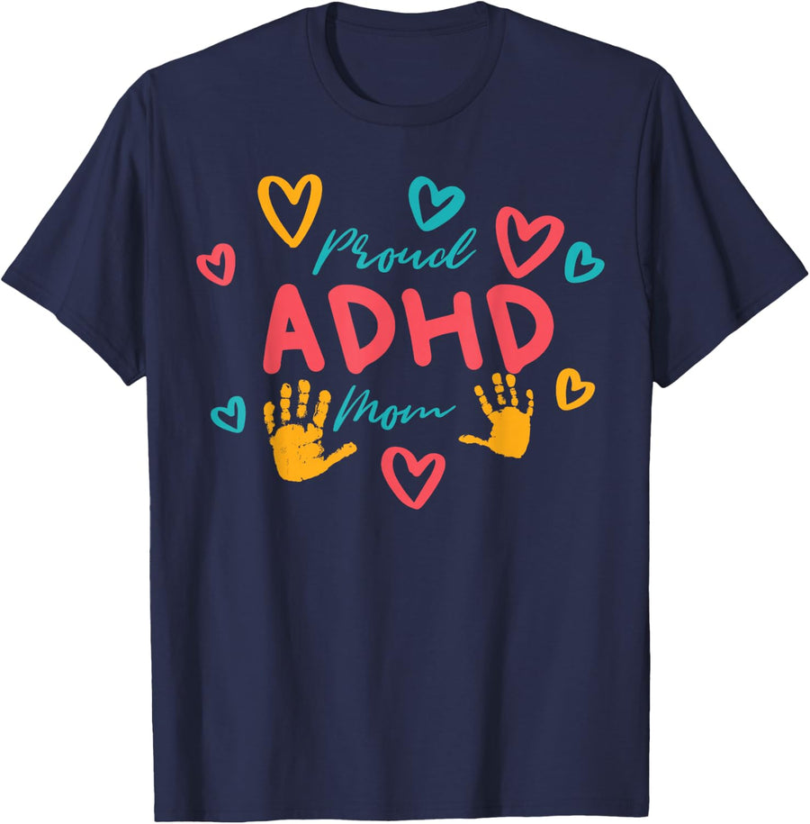 Proud ADHD Mom ADHD and Autism Awareness Day 2021 T-Shirt - Navy Blue