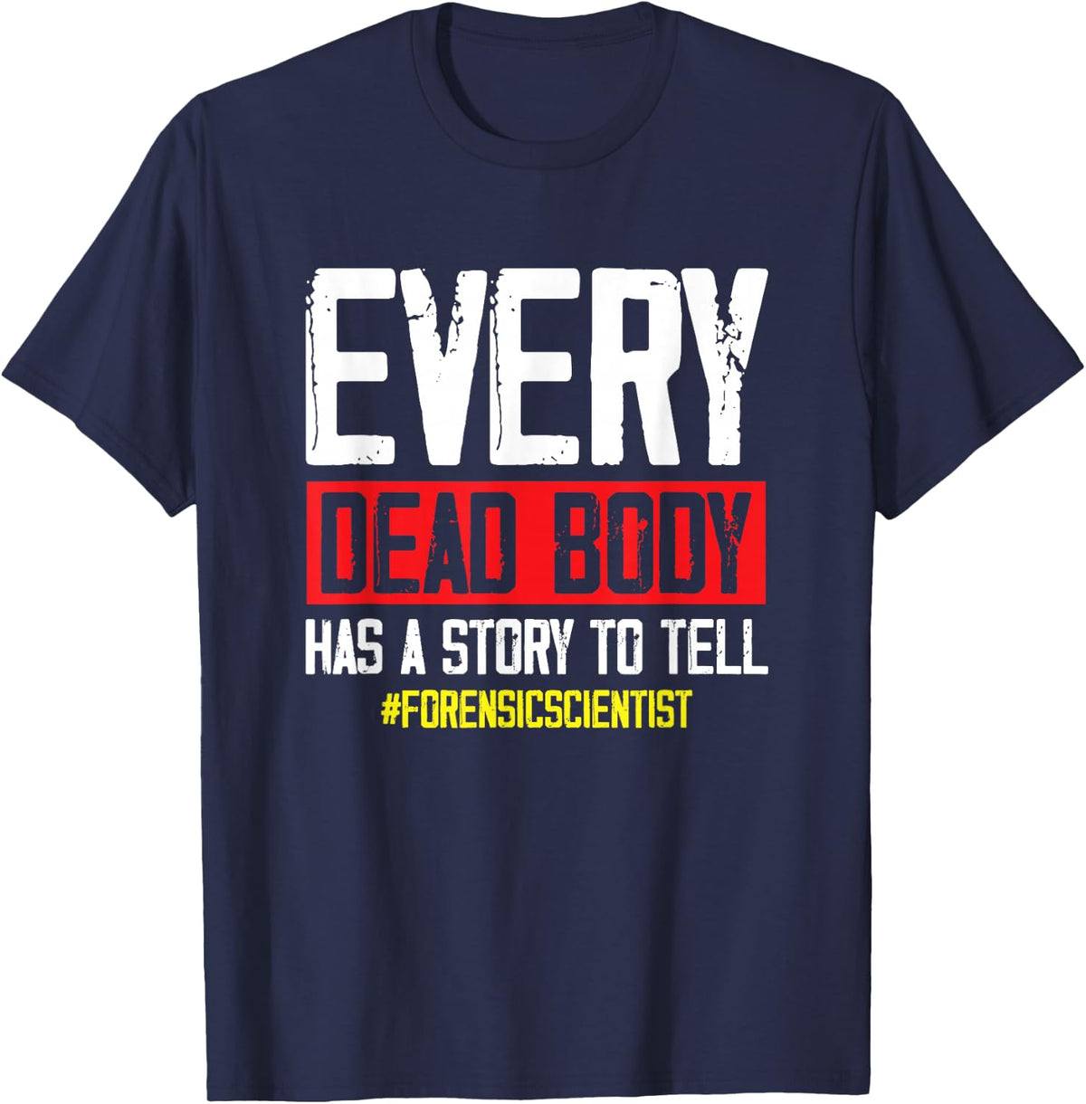 Crime Scene Investigator Forensic Coroner Forensic Scientist T-Shirt - Navy Blue