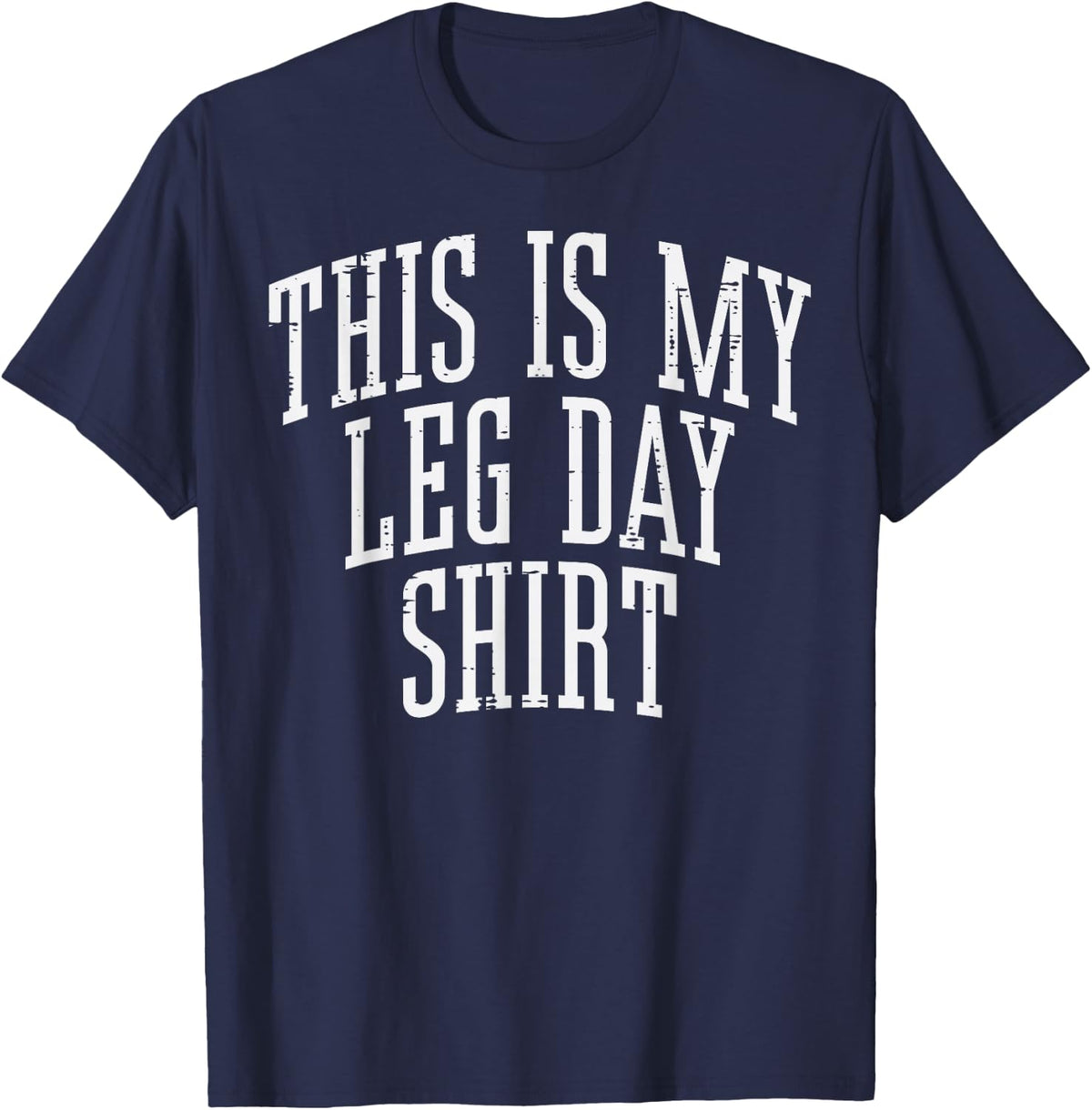 Gym This Is My Leg Day Shirt Funny Workout Fitness Women Men T-Shirt - Navy Blue