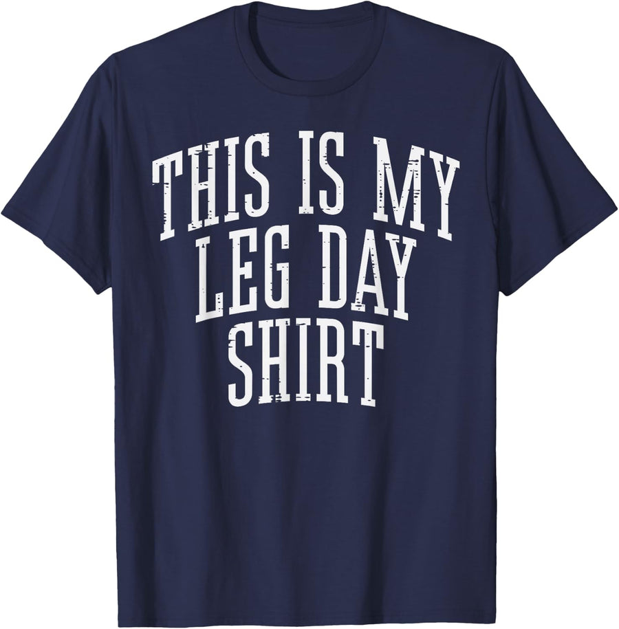 Gym This Is My Leg Day Shirt Funny Workout Fitness Women Men T-Shirt - Navy Blue