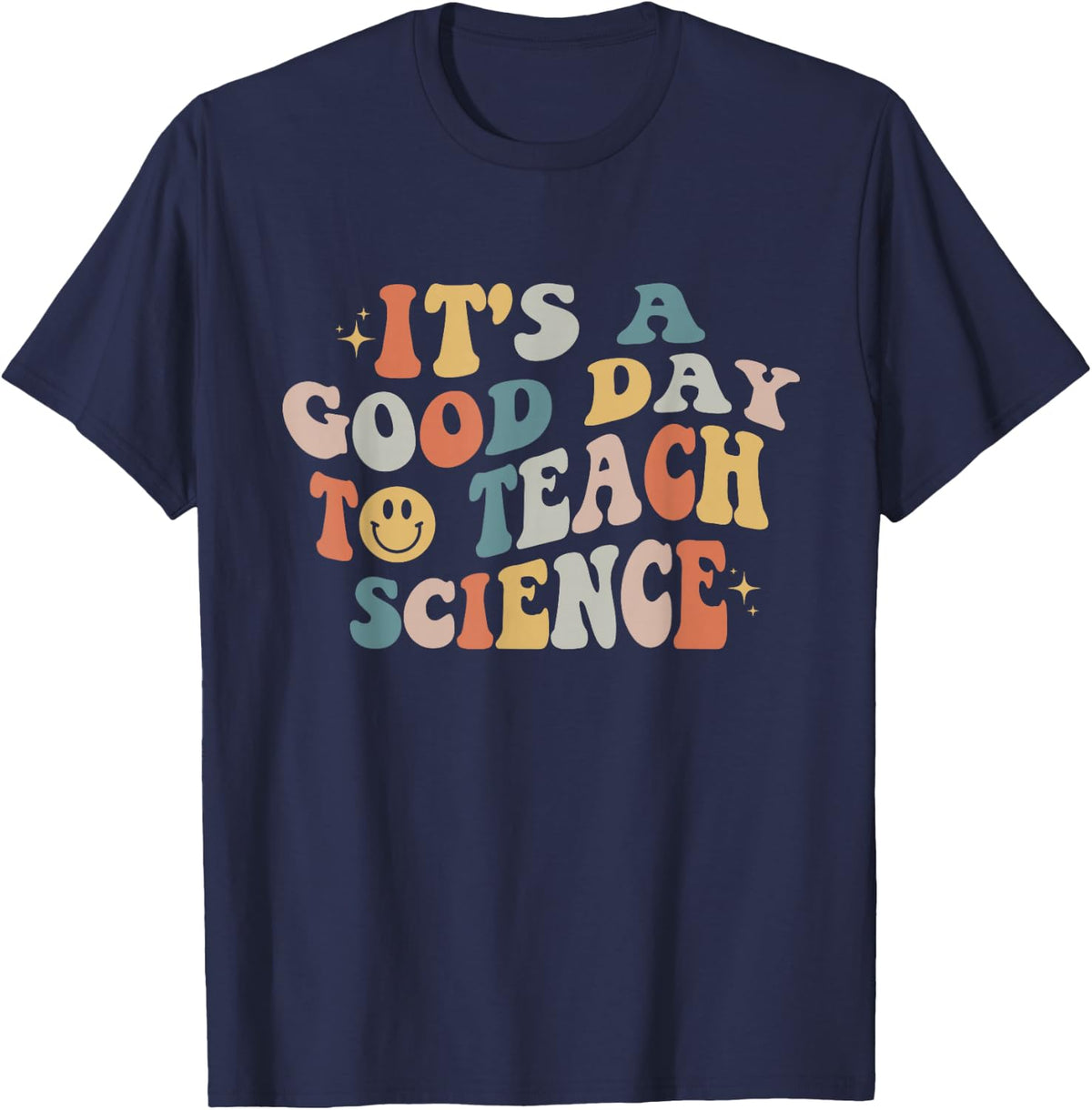 Science Teacher Gifts Its A Good Day To Teach Science Earth T-Shirt - Navy Blue