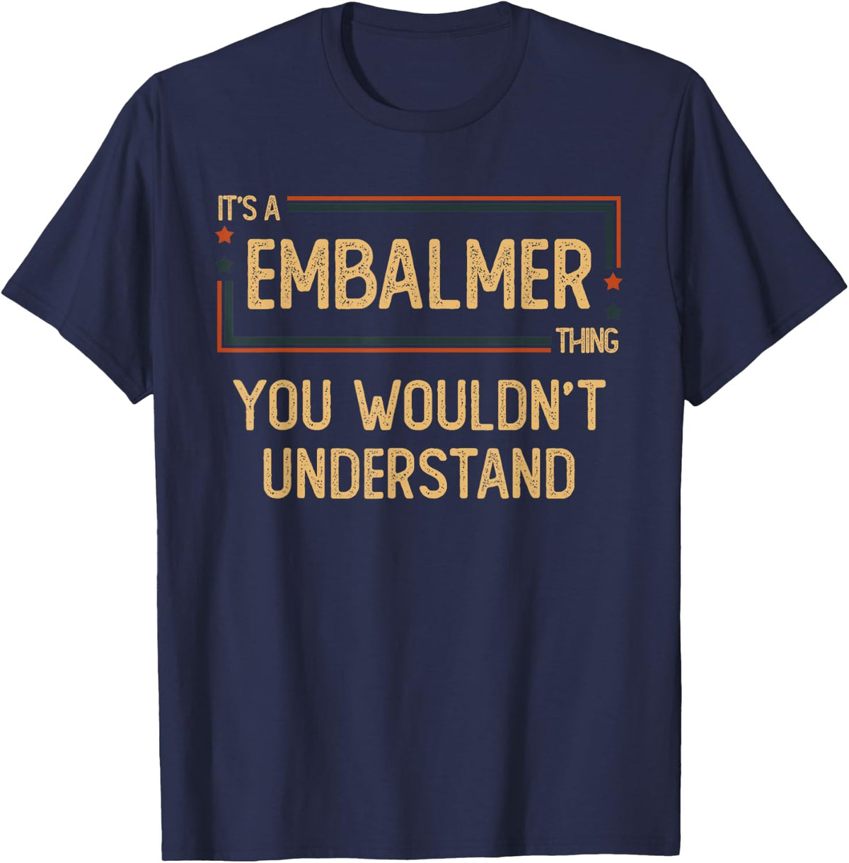 Embalmer | Mortuary Science Student Mortician T-Shirt - Navy Blue