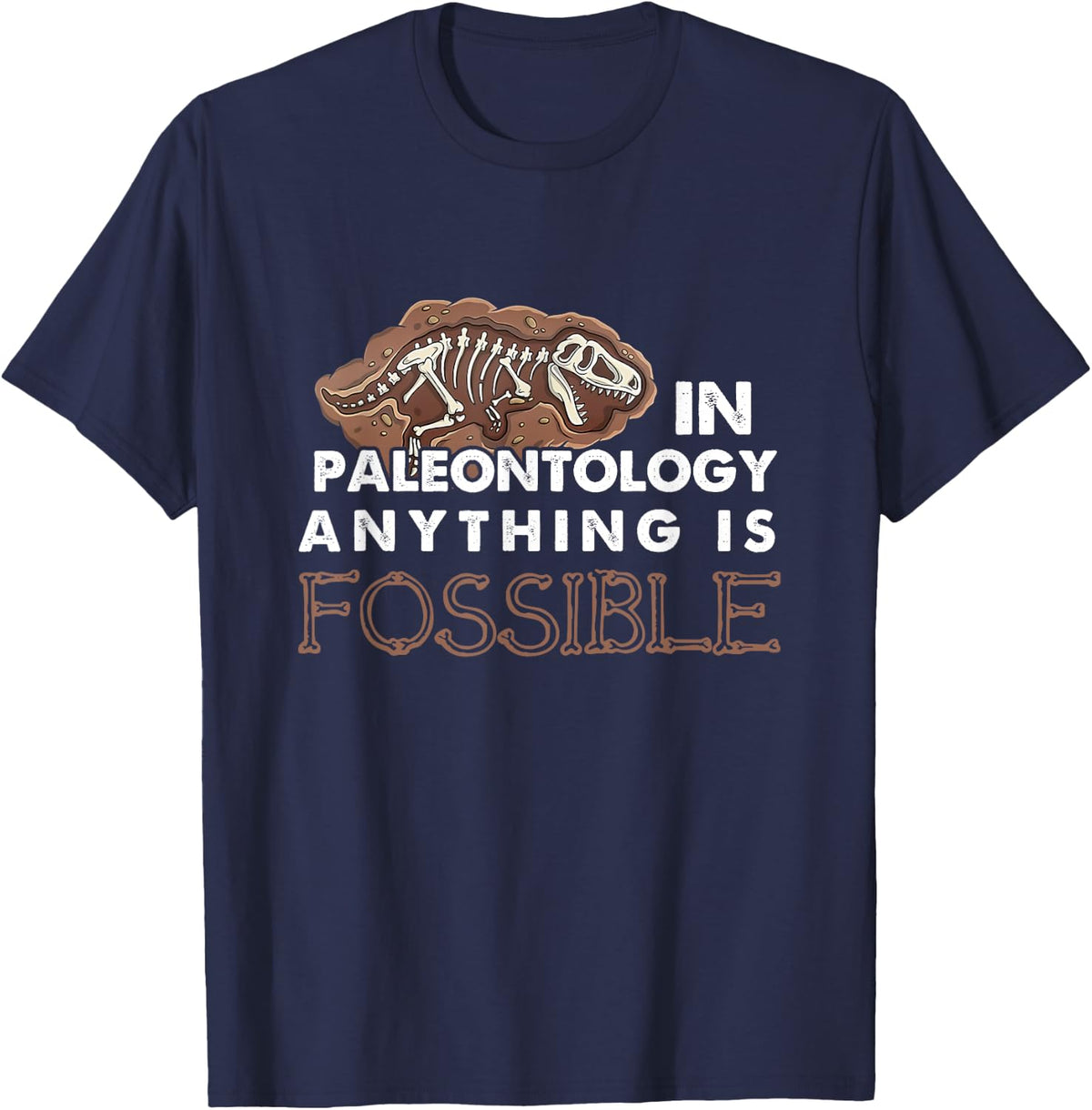 In Paleontology Anything Is Possible Paleontologist Dinosaur T-Shirt - Navy Blue