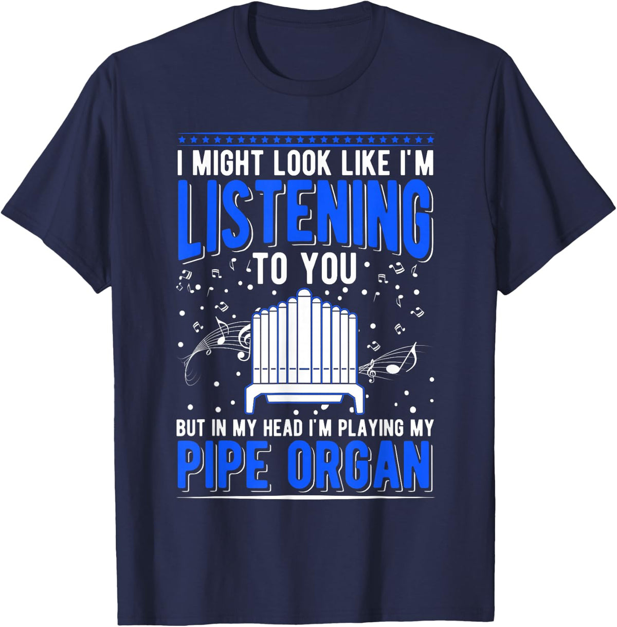 Pipe Organ Pipe Organ Player Organist T-Shirt - Navy Blue