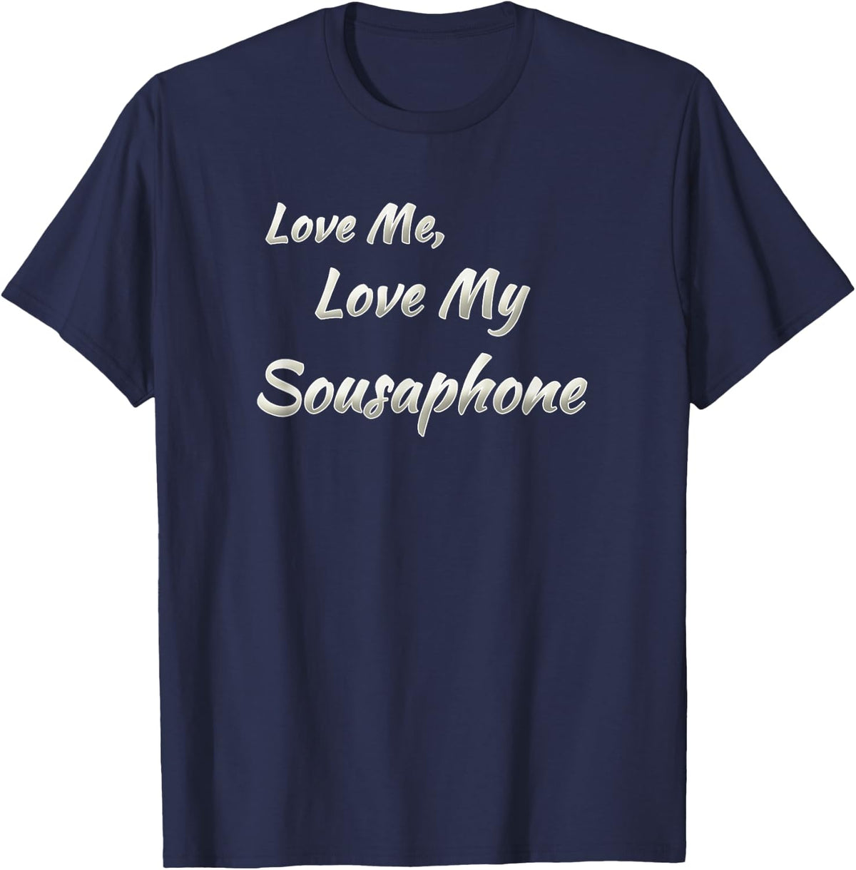 Love Me, Love My Sousaphone T-Shirt - Navy Blue