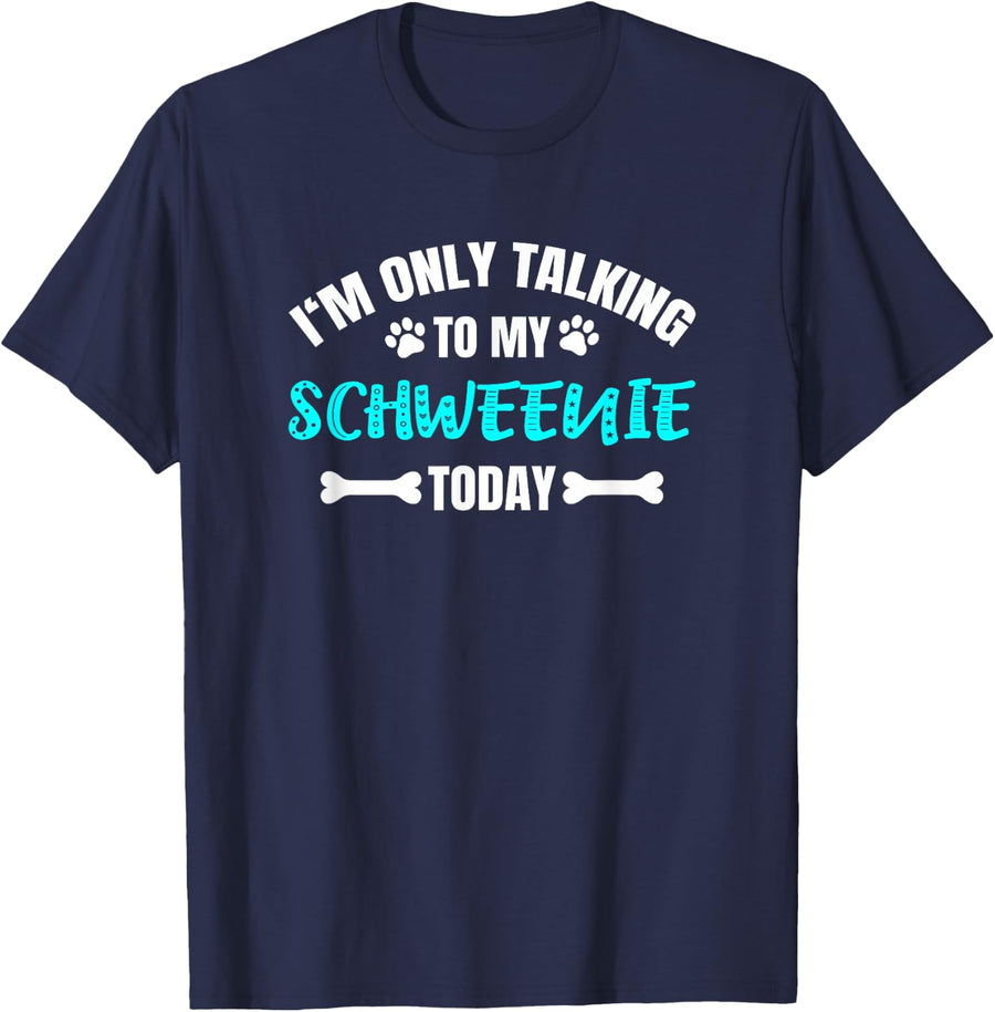 Schweenies I'm Only Talking To My Schweenie Today T-Shirt - Navy Blue