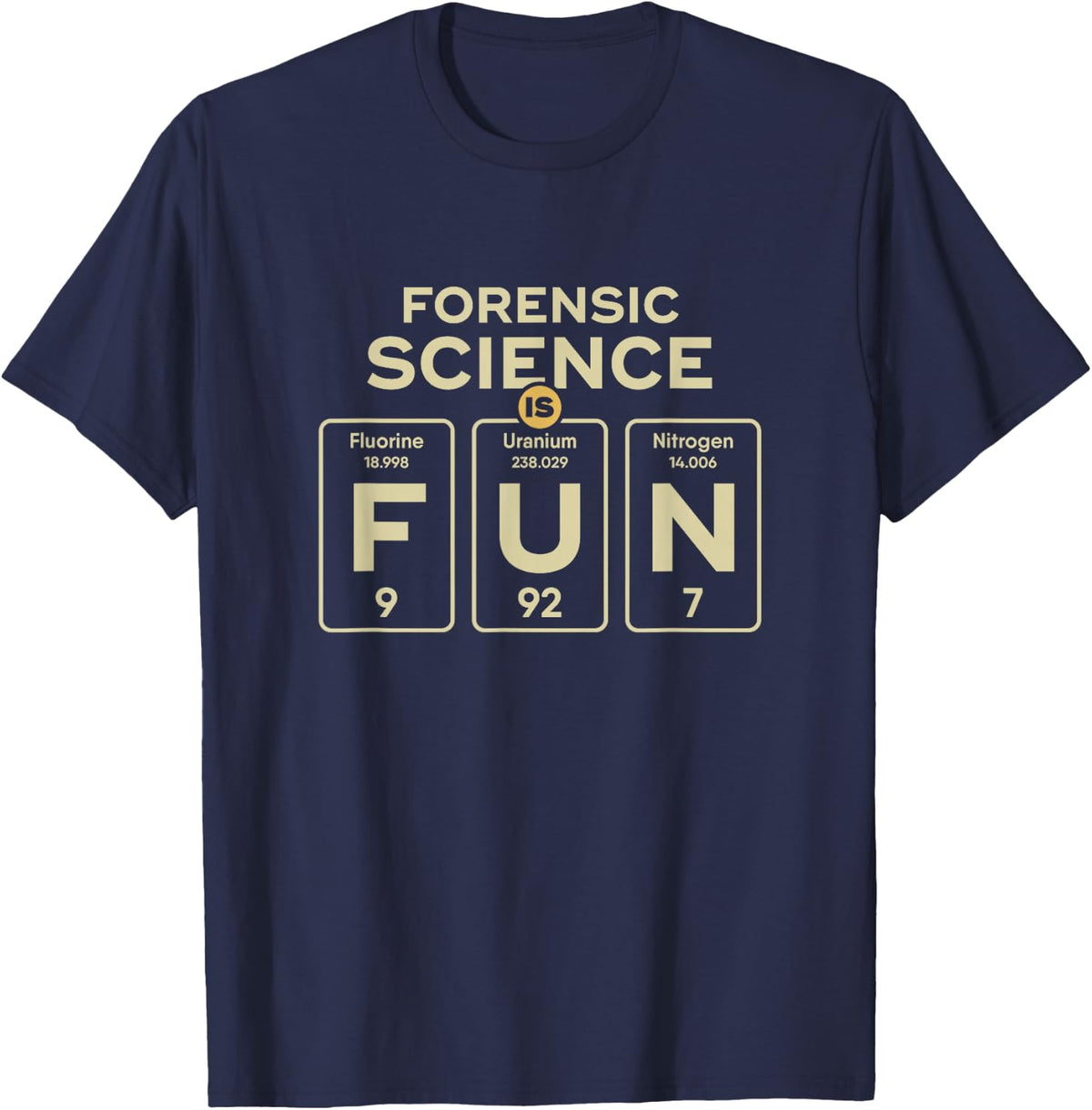 Forensic Science Is Fun Forensic Scientist Funny Gift T-Shirt - Navy Blue