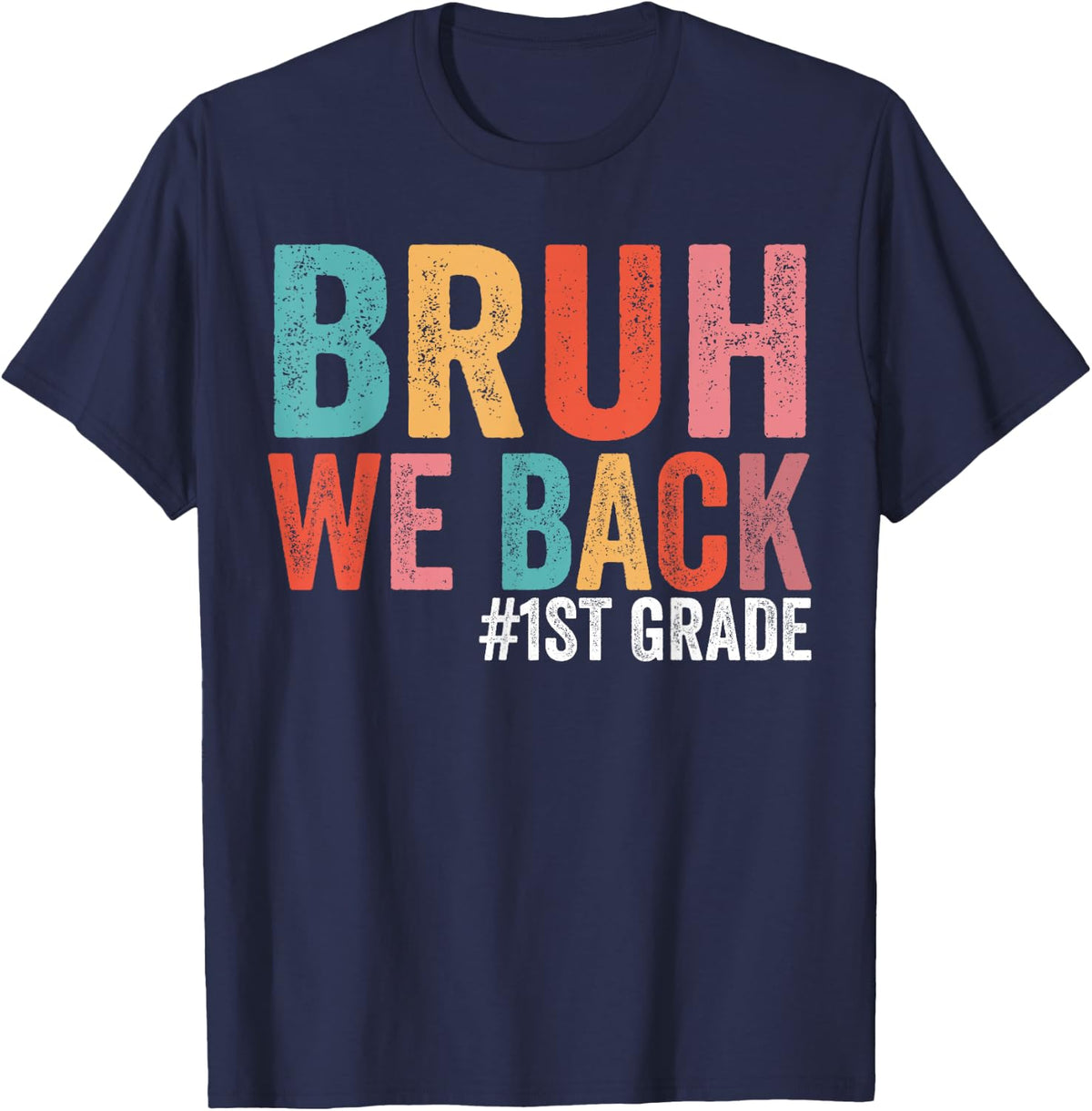 Bruh We back 1st Grade Teacher First Day of Second Grade T-Shirt for Men Women Girls Kids - Navy Blue
