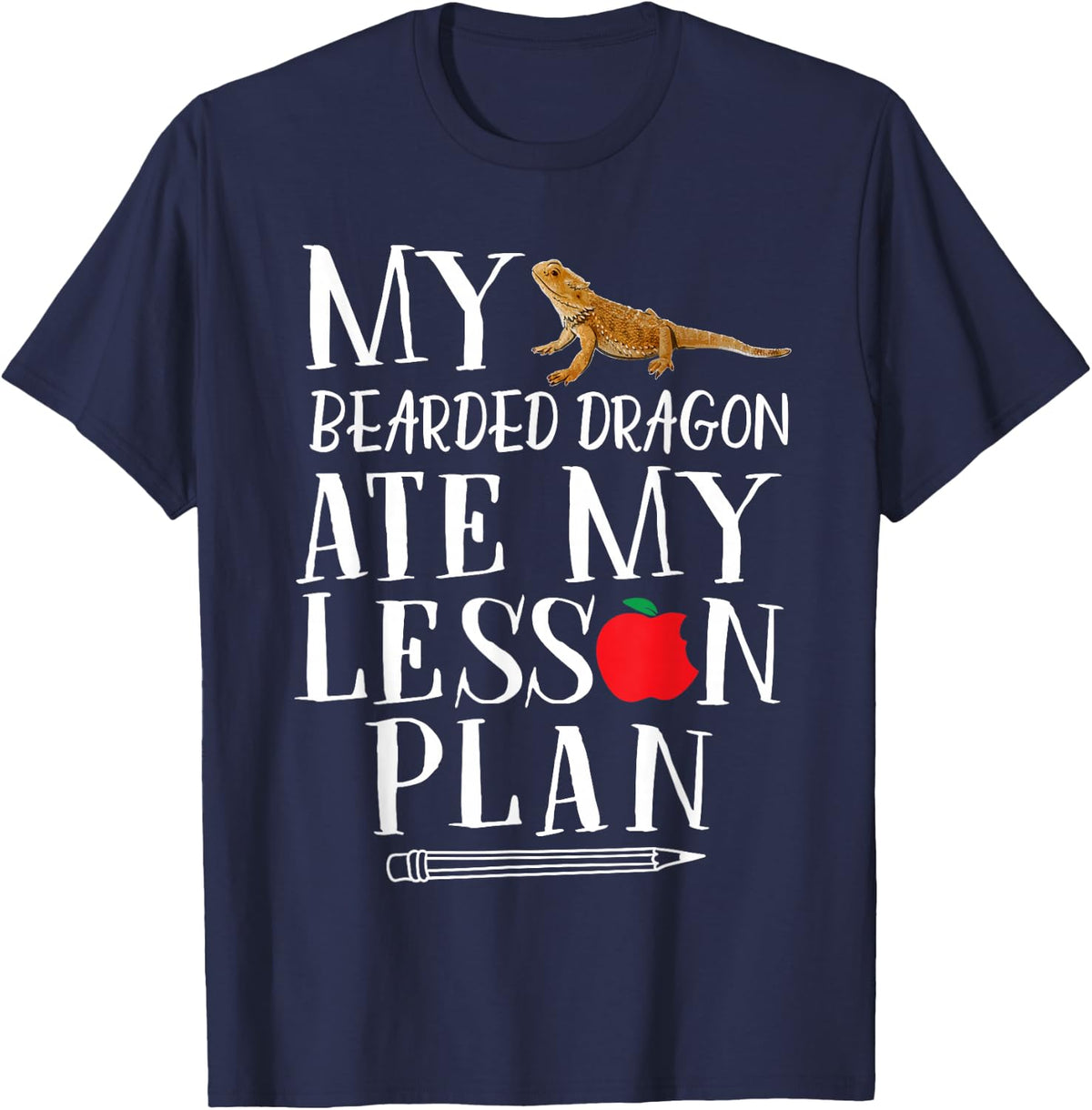 My Bearded Dragon Ate My Lesson Plan T-Shirt - Navy Blue