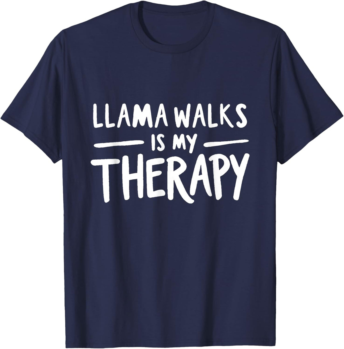 Llama Walks is My Therapy Funny Furry Farm Humor T-Shirt - Navy Blue