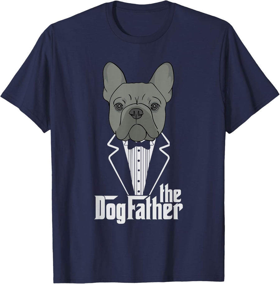 The Dogfather! French Bulldog Dad Frenchie Papa T-Shirt Gift T-Shirt Small - Navy Blue