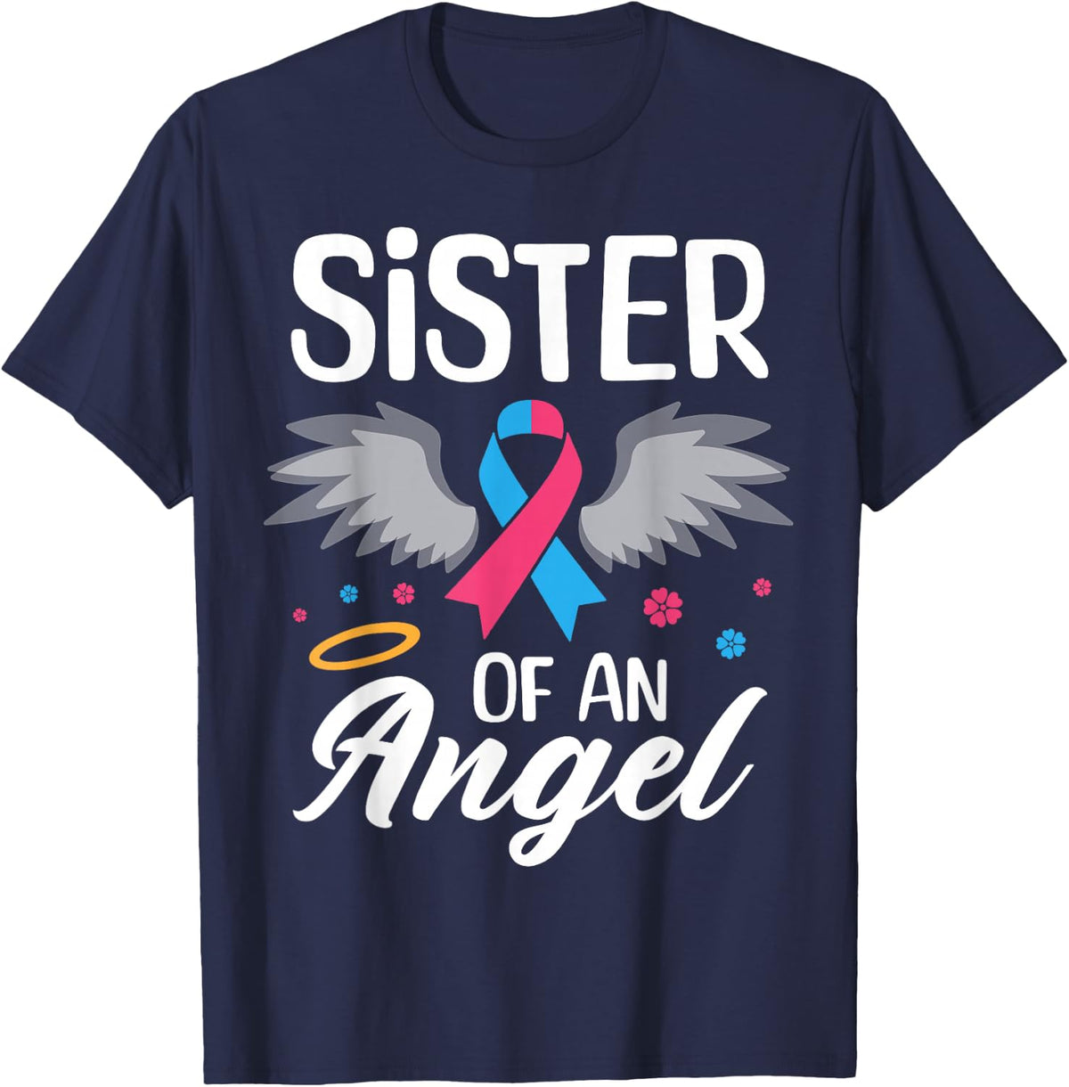 Sister of Angel Pregnancy and Infant Loss Awareness Memorial T-Shirt - Navy Blue