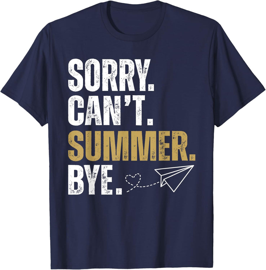 Sorry Can't Summer Bye Teacher Last Day of School Graduation T-Shirt - Navy Blue