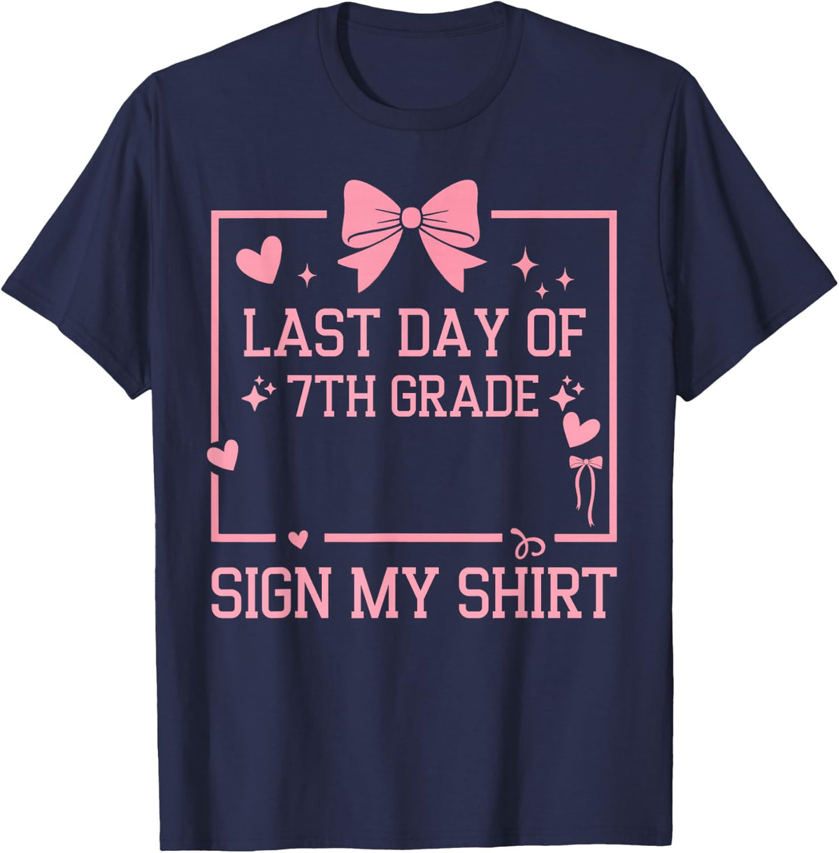 School Autograph Girls It's My Last Day of 7th Grade Sign My T-Shirt - Navy Blue