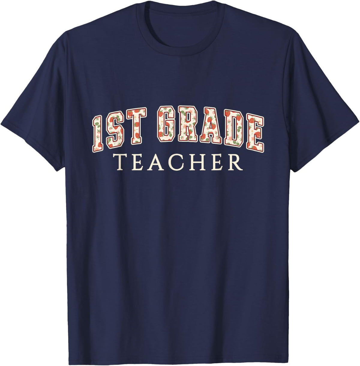1st Grade Teacher Strawberry Varsity Letters First Grade T-Shirt - Navy Blue