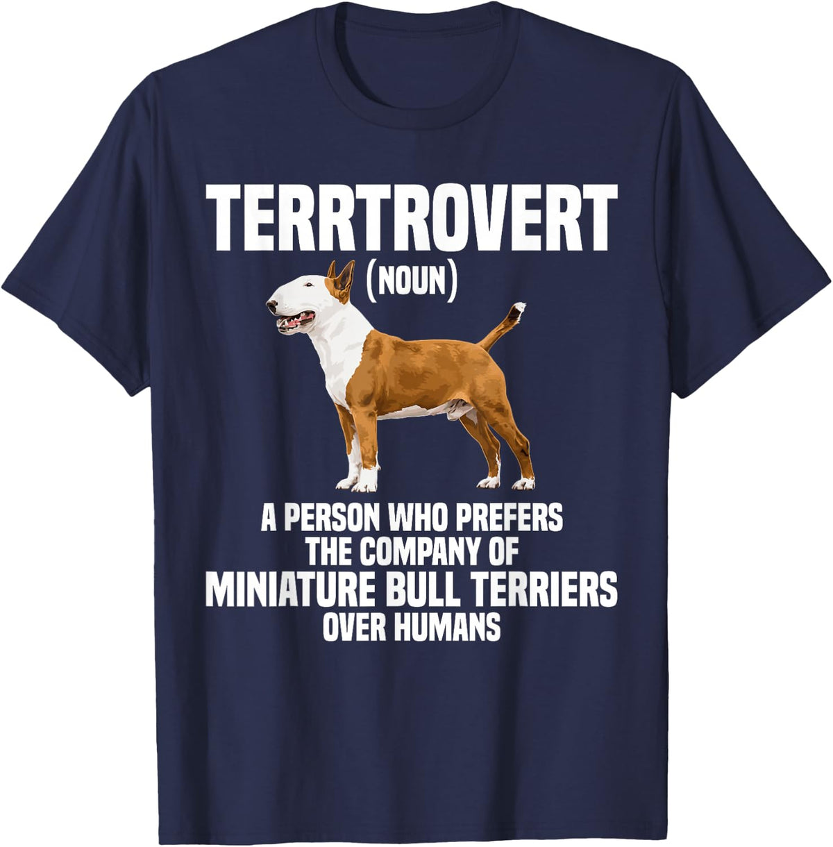 Miniature Bull Terrier Terrtrovert Miniature Bull Terrier T-Shirt - Navy Blue